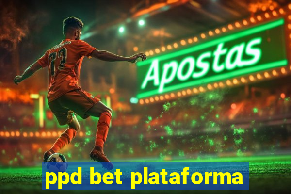 ppd bet plataforma